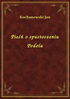 Pieśń o spustoszeniu Podola – ebook