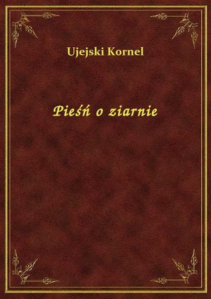 Pieśń o ziarnie – ebook