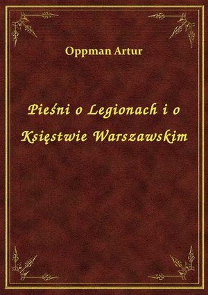 Pieśni o Legionach i o Księstwie Warszawskim – ebook