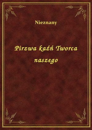 Pirzwa kaźń Tworca naszego – ebook