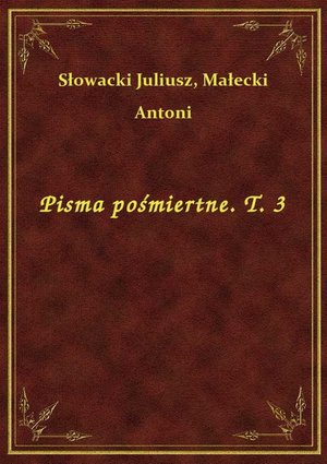 Pisma pośmiertne. T. 3 – ebook