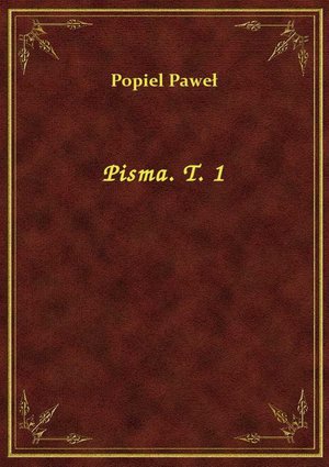 Pisma. T. 1 – ebook