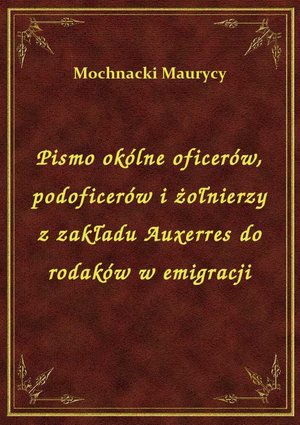 Pismo okólne oficerów, podoficerów i żołnierzy z zakładu Auxerres do rodaków w emigracji – ebook