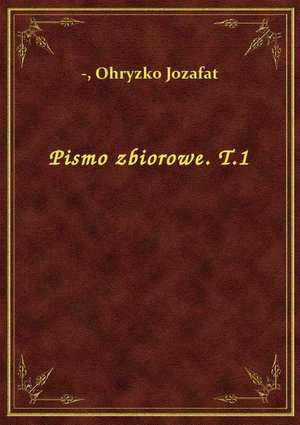 Pismo zbiorowe. T.1 – ebook