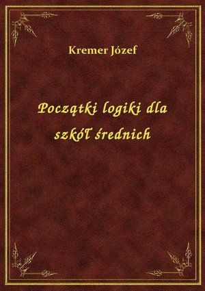 Początki logiki dla szkół średnich – ebook
