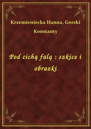 Pod cichą falą : szkice i obrazki – ebook