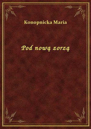 Pod nową zorzą – ebook