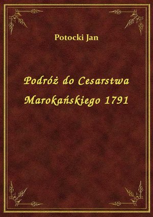 Podróż do Cesarstwa Marokańskiego 1791 – ebook