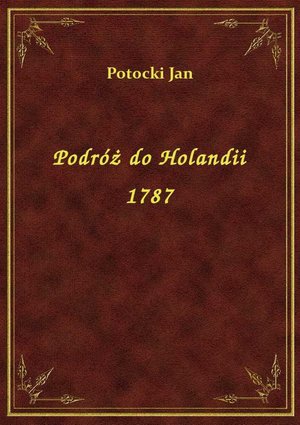 Podróż do Holandii 1787 – ebook