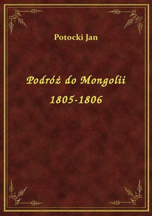 Podróż do Mongolii 1805-1806 – ebook