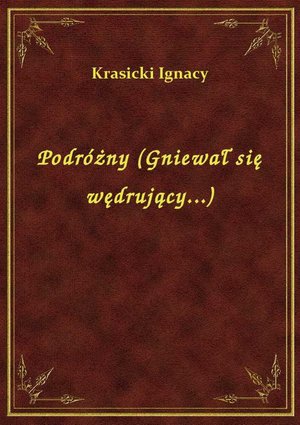 Podróżny (Gniewał się wędrujący...) – ebook