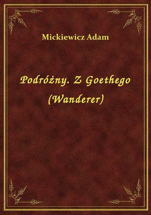 Podróżny. Z Goethego (Wanderer) – ebook