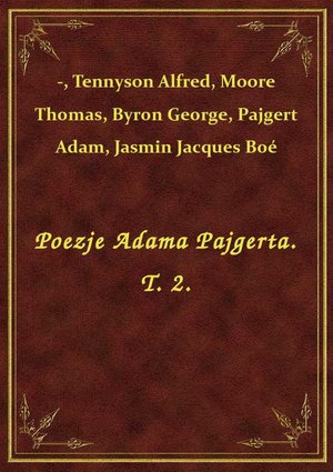 Poezje Adama Pajgerta. T. 2. – ebook