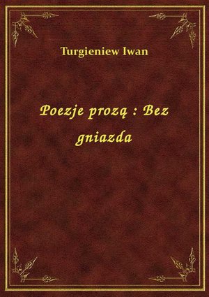 Poezje prozą : Bez gniazda – ebook