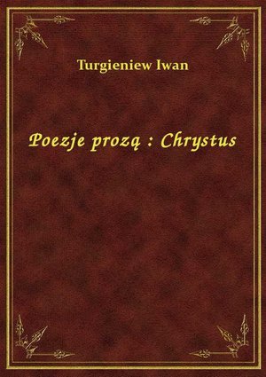 Poezje prozą : Chrystus – ebook