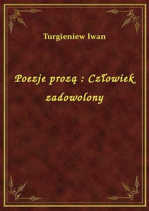 Poezje prozą : Człowiek zadowolony – ebook