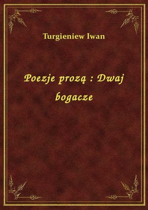 Poezje prozą : Dwaj bogacze – ebook