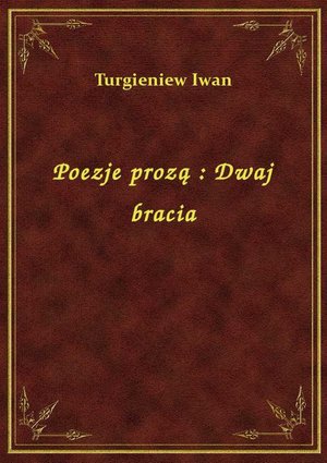 Poezje prozą : Dwaj bracia – ebook