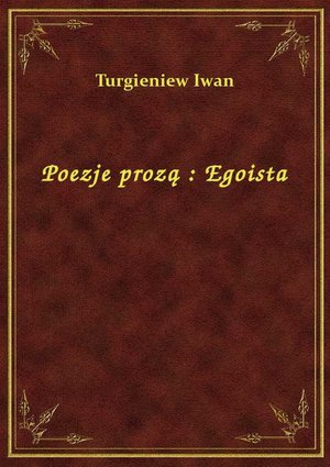 Poezje prozą : Egoista – ebook