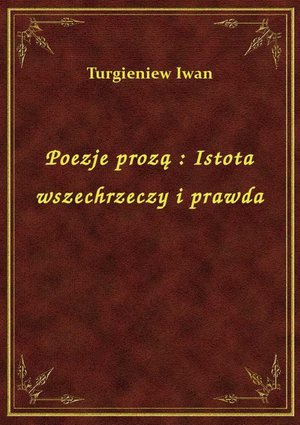 Poezje prozą : Istota wszechrzeczy i prawda – ebook