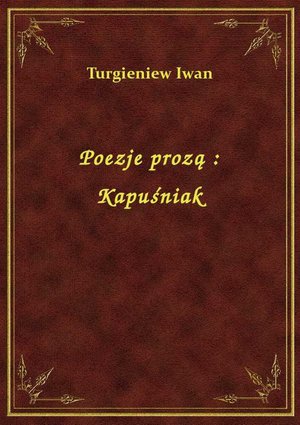 Poezje prozą : Kapuśniak – ebook