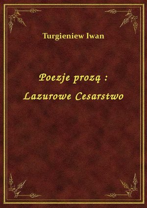 Poezje prozą : Lazurowe Cesarstwo – ebook