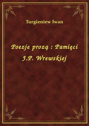 Poezje prozą : Pamięci J.P. Wrewskiej – ebook