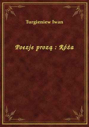 Poezje prozą : Róża – ebook
