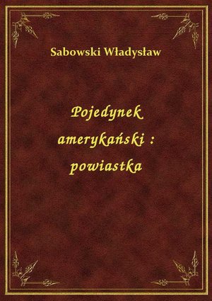 Pojedynek amerykański : powiastka – ebook