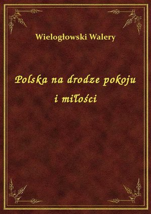 Polska na drodze pokoju i miłości – ebook