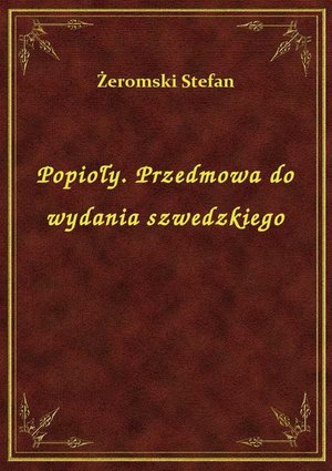 Popioły. Przedmowa do wydania szwedzkiego – ebook