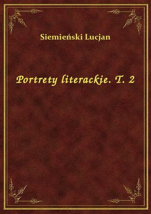 Portrety literackie. T. 2 – ebook