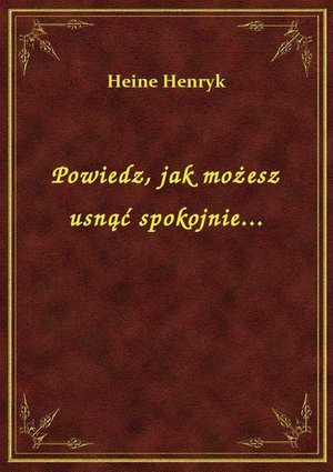 Powiedz, jak możesz usnąć spokojnie... – ebook