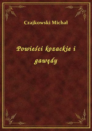 Powieści kozackie i gawędy – ebook