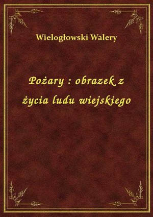 Pożary : obrazek z życia ludu wiejskiego – ebook