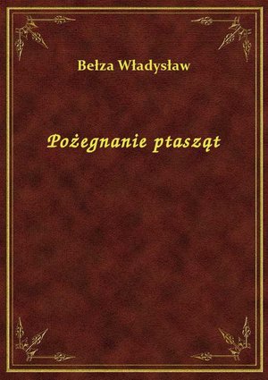 Pożegnanie ptasząt – ebook