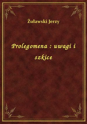 Prolegomena : uwagi i szkice – ebook