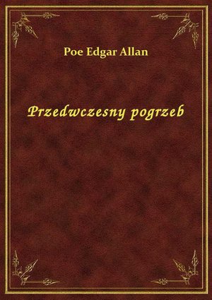 Przedwczesny pogrzeb – ebook