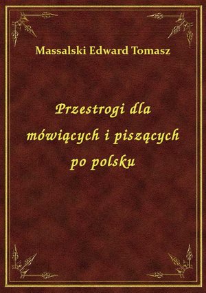 Przestrogi dla mówiących i piszących po polsku – ebook