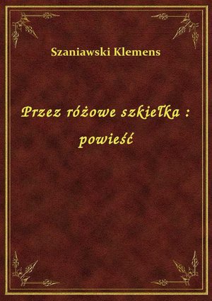 Przez różowe szkiełka : powieść – ebook