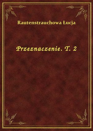 Przeznaczenie. T. 2 – ebook