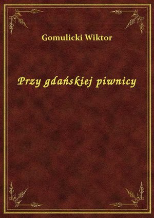 Przy gdańskiej piwnicy – ebook
