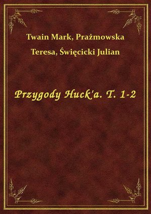 Przygody Huck'a. T. 1-2 – ebook