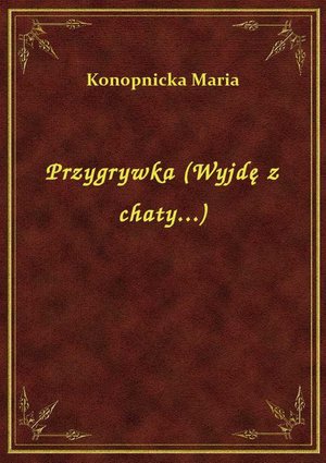 Przygrywka (Wyjdę z chaty...) – ebook