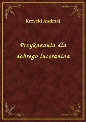 Przykazania dla dobrego luteranina – ebook