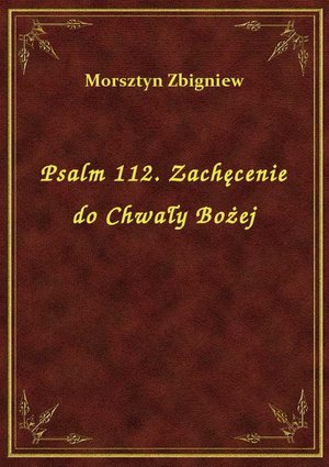 Psalm 112. Zachęcenie do Chwały Bożej – ebook