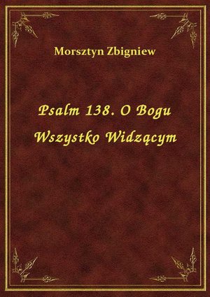 Psalm 138. O Bogu Wszystko Widzącym – ebook