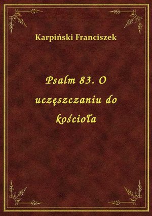 Psalm 83. O uczęszczaniu do kościoła – ebook