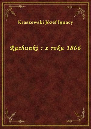 Rachunki : z roku 1866 – ebook