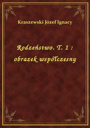 Rodzeństwo. T. 1 : obrazek współczesny – ebook